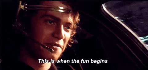 Gif de uma cena de Star Wars, em que  Anakin Skywalker pilota uma nave e diz 'This is when the fun begins' (É agora que a diversão começa).